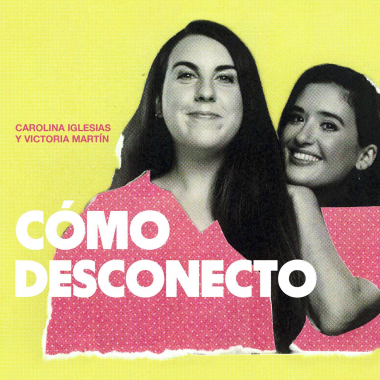 Victoria Martín y Carolina Iglesias (Estirando el Chicle): «Necesitamos vida contemplativa y no hacer absolutamente nada»